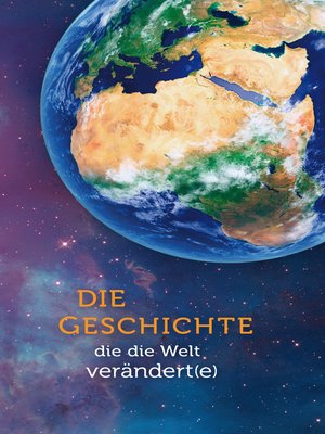 cover image of Die Geschichte, die die Welt verändert(e)